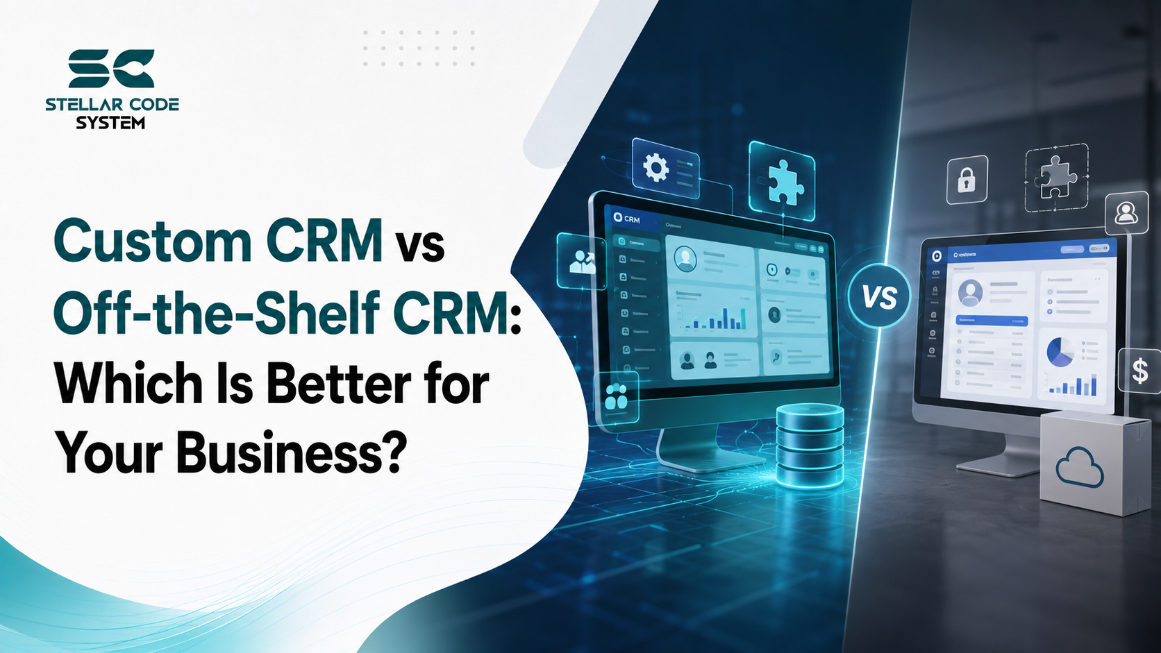 Custom CRM vs Off-the-Shelf CRM: Which Is Better for Your Business?