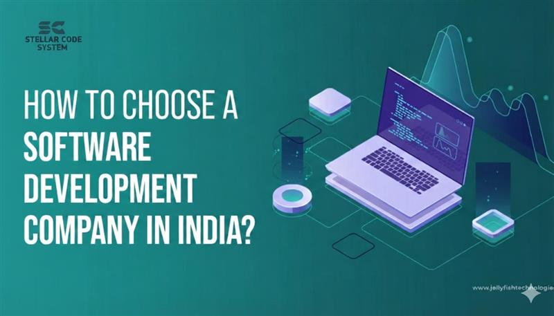 How to Choose a Software Development Company in India